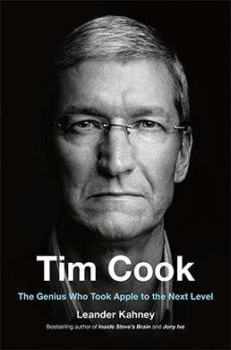 Tim Cook: The Genius Who Took Apple to the Next Level (Leander Kahney)