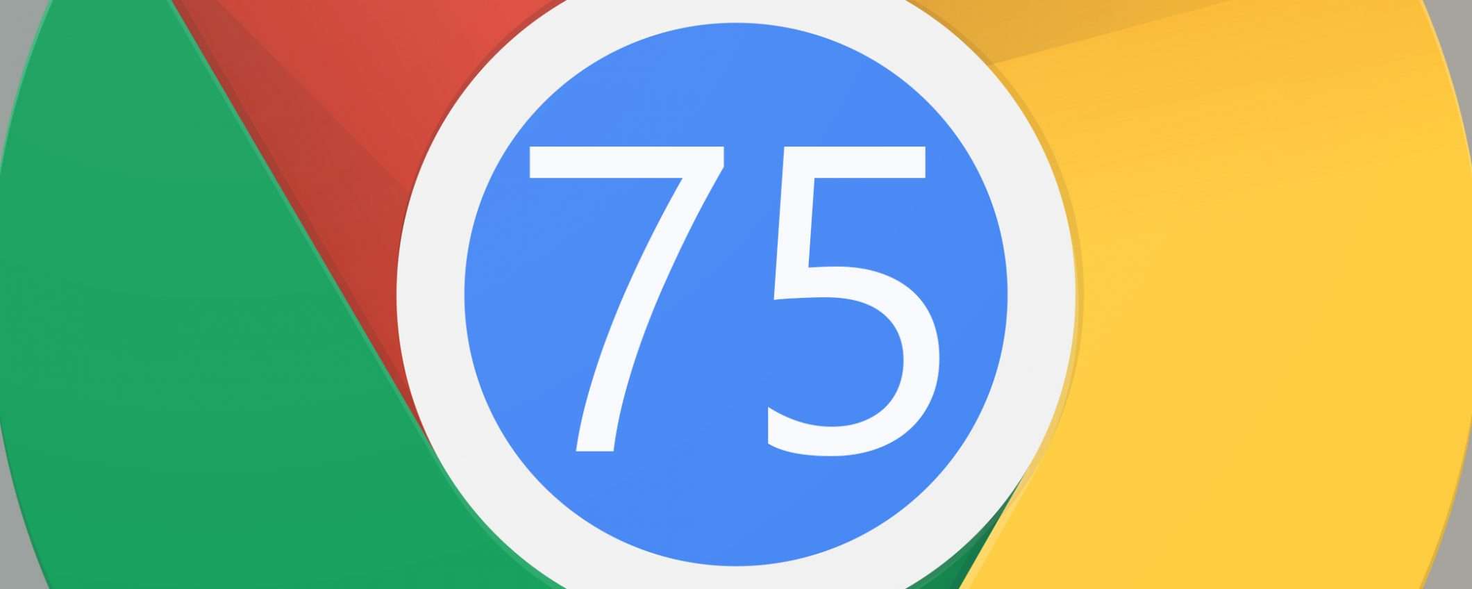 Chrome 75: le novità del browser in download