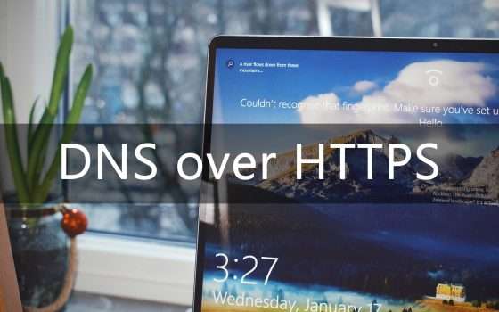 Windows 10 e il supporto a DNS over HTTPS