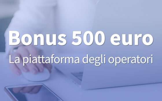 Bonus 500 euro: online la piattaforma operatori