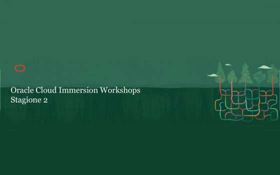 Oracle Cloud Immersion Workshop - Stagione 2