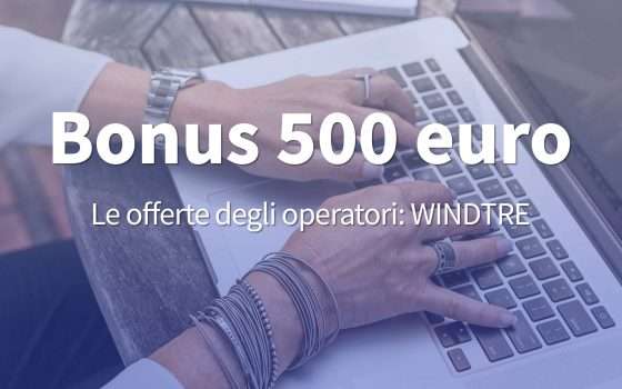 Bonus 500 euro: l'offerta WINDTRE Super Fibra