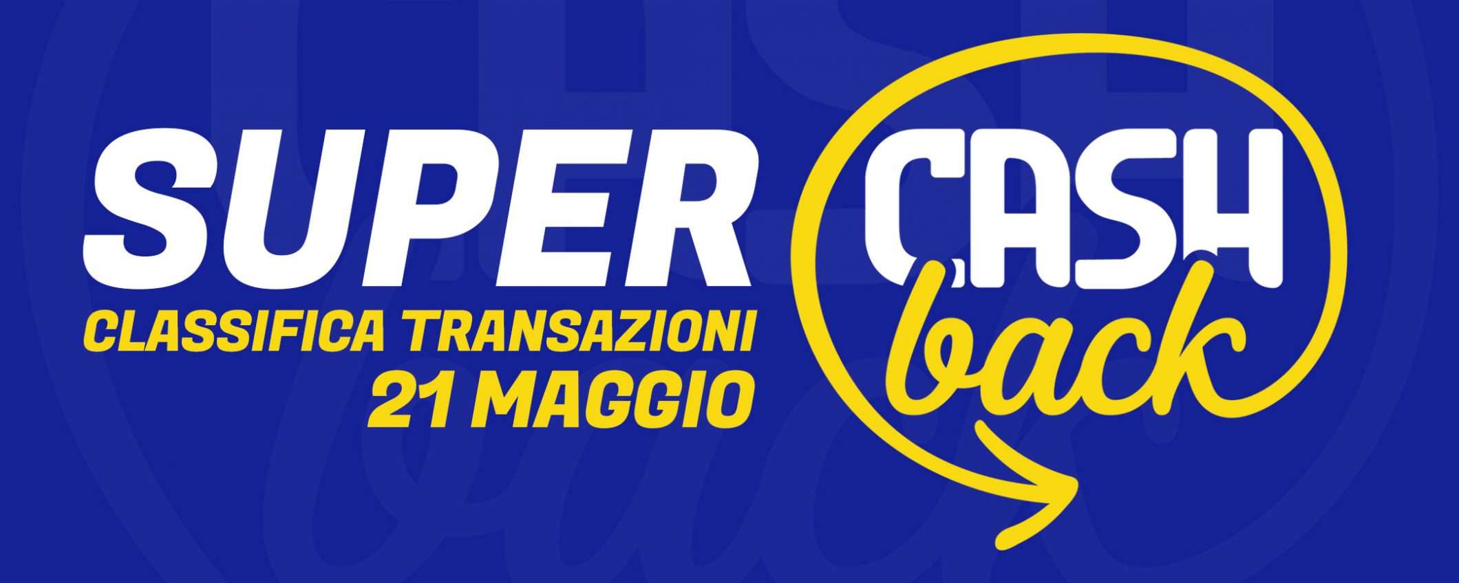 Super Cashback (21/05): è partita la volata finale