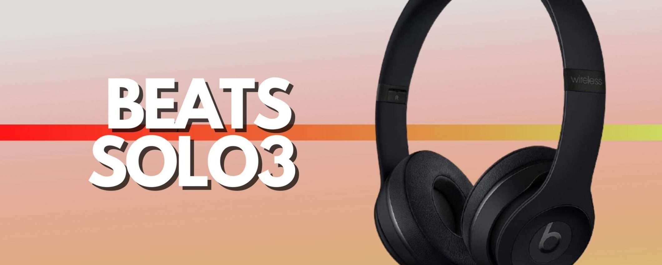 Beats Solo3: le cuffie wireless imperdibili (-80€)