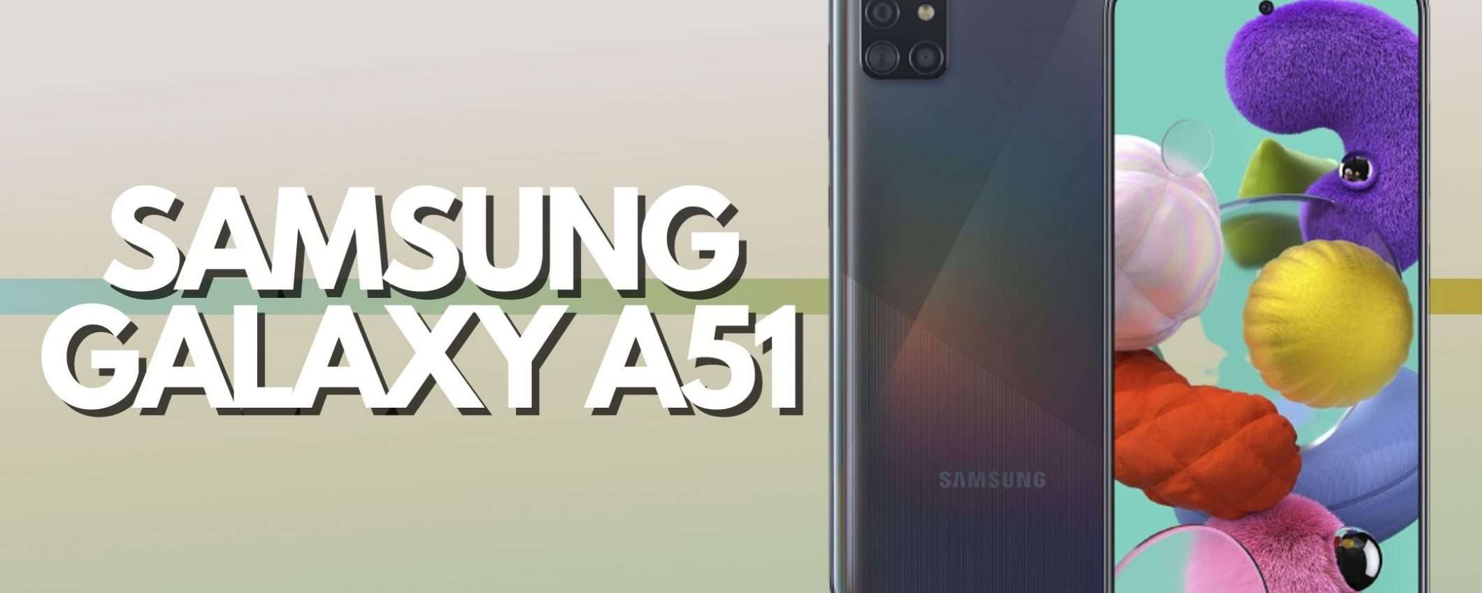 Samsung Galaxy A51: soli pochi pezzi a prezzo WOW (-140€)