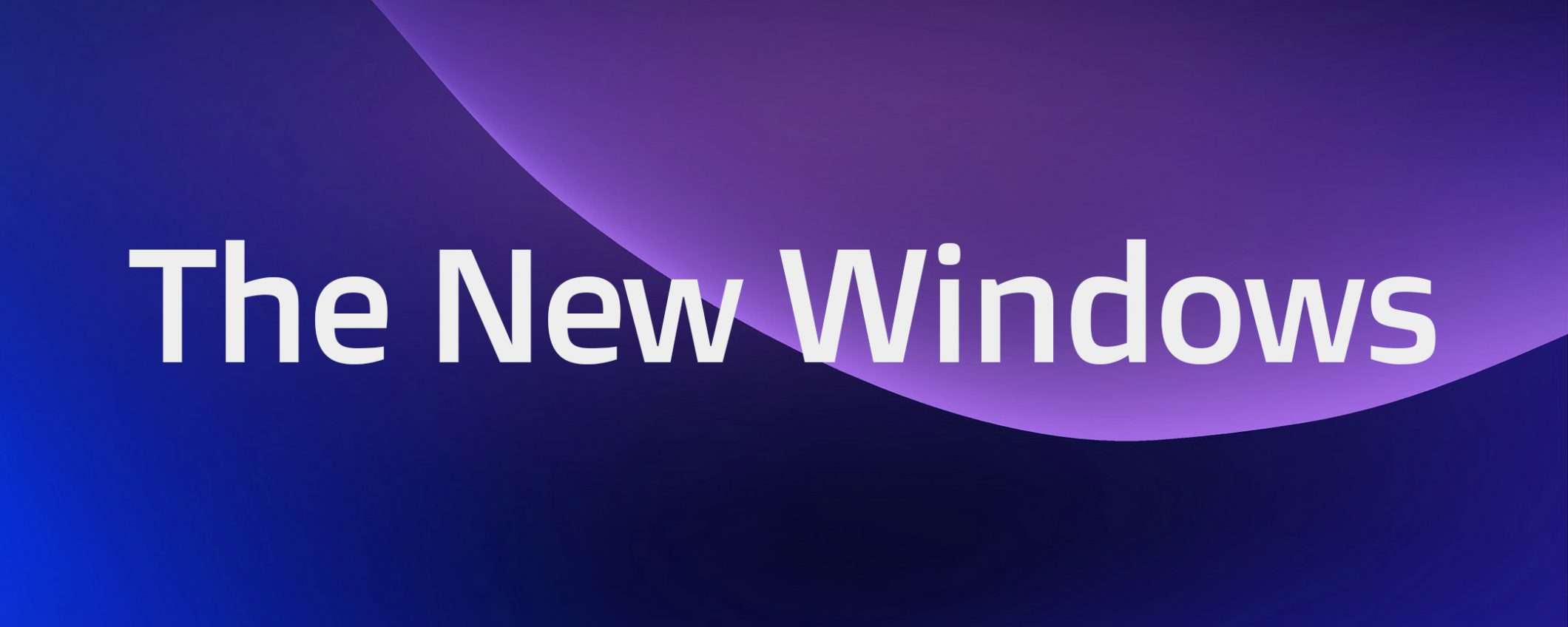 The New Windows: l'annuncio di Sun Valley è pronto
