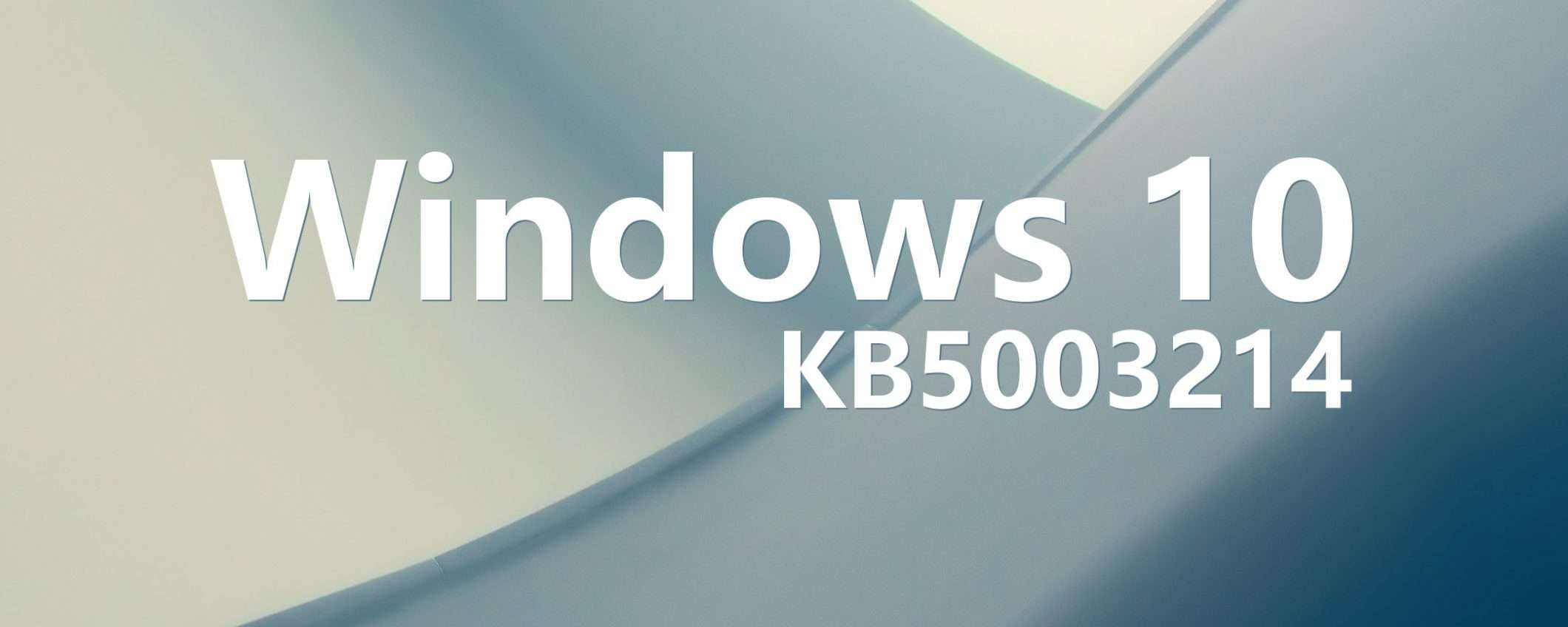Windows 10: l'aggiornamento KB5003214 in download