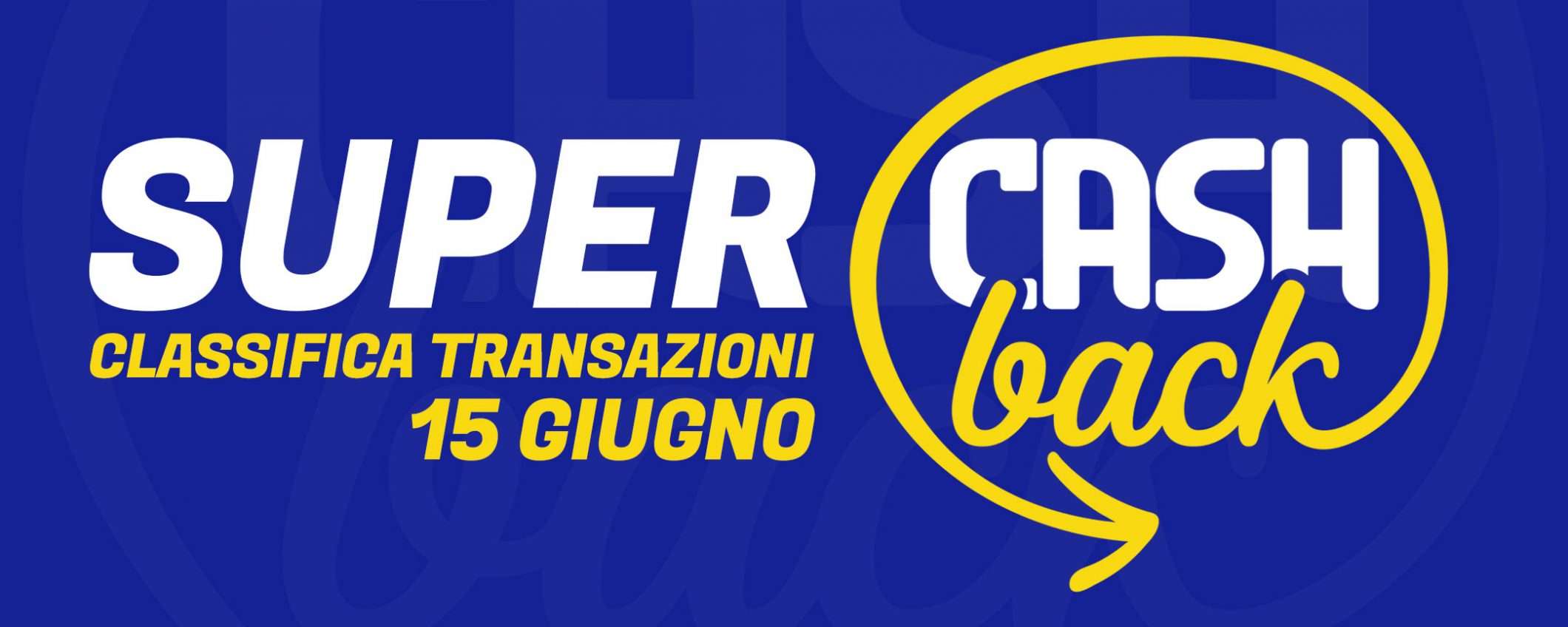 Super Cashback, la classifica di oggi: -15 giorni