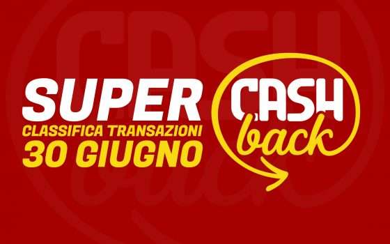 Super Cashback, classifica 30 giugno: fotofinish