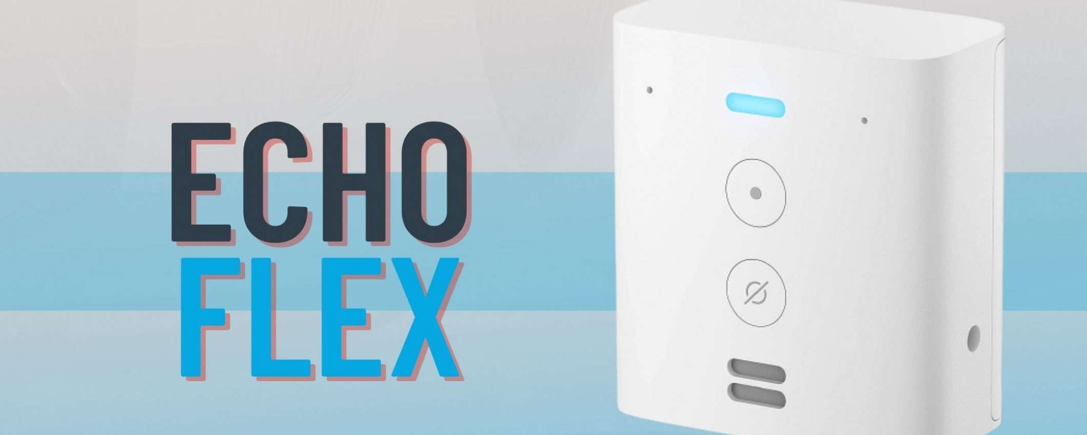 Echo Flex: Alexa in tutta la casa a soli 15 euro