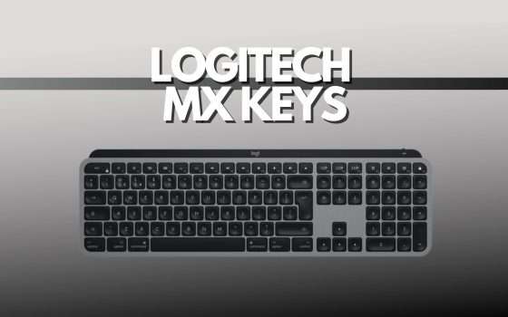 Logitech MX Keys: una tastiera ambitissima a -23%