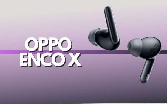 OPPO Enco X: prezzo PAZZO per le true wireless WOW