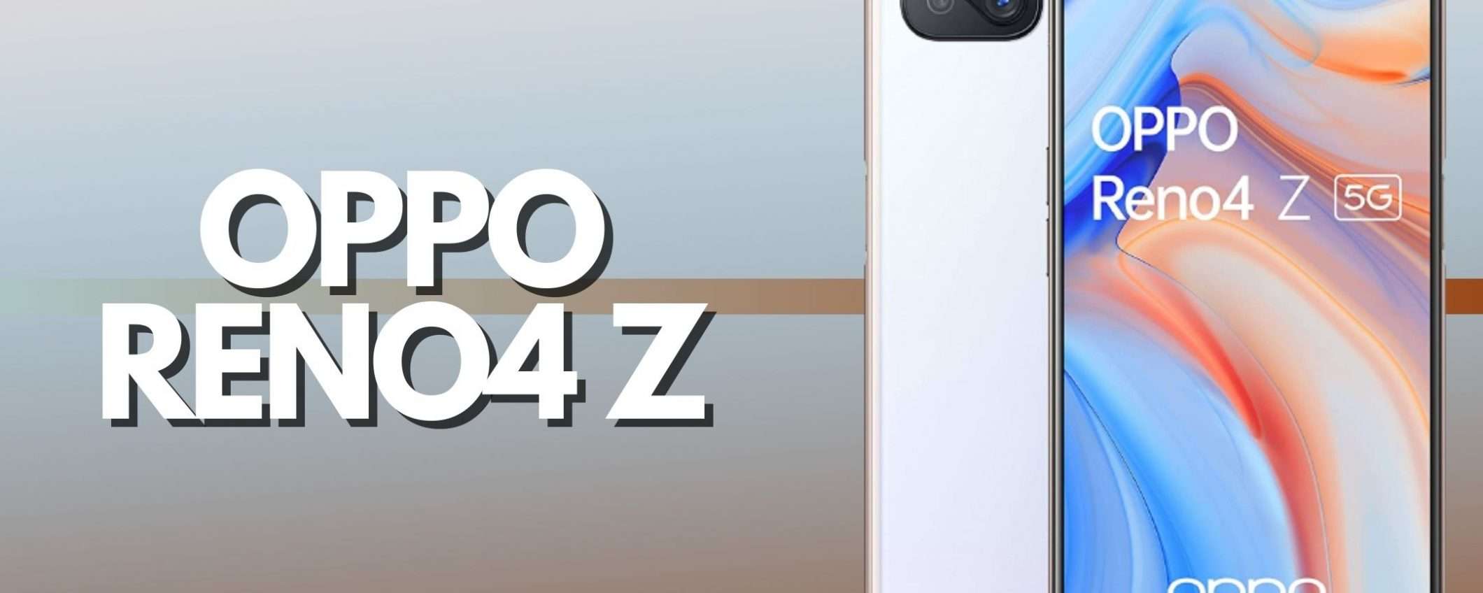 Oppo Reno4 Z: gli sconti continuano dopo il Prime Day