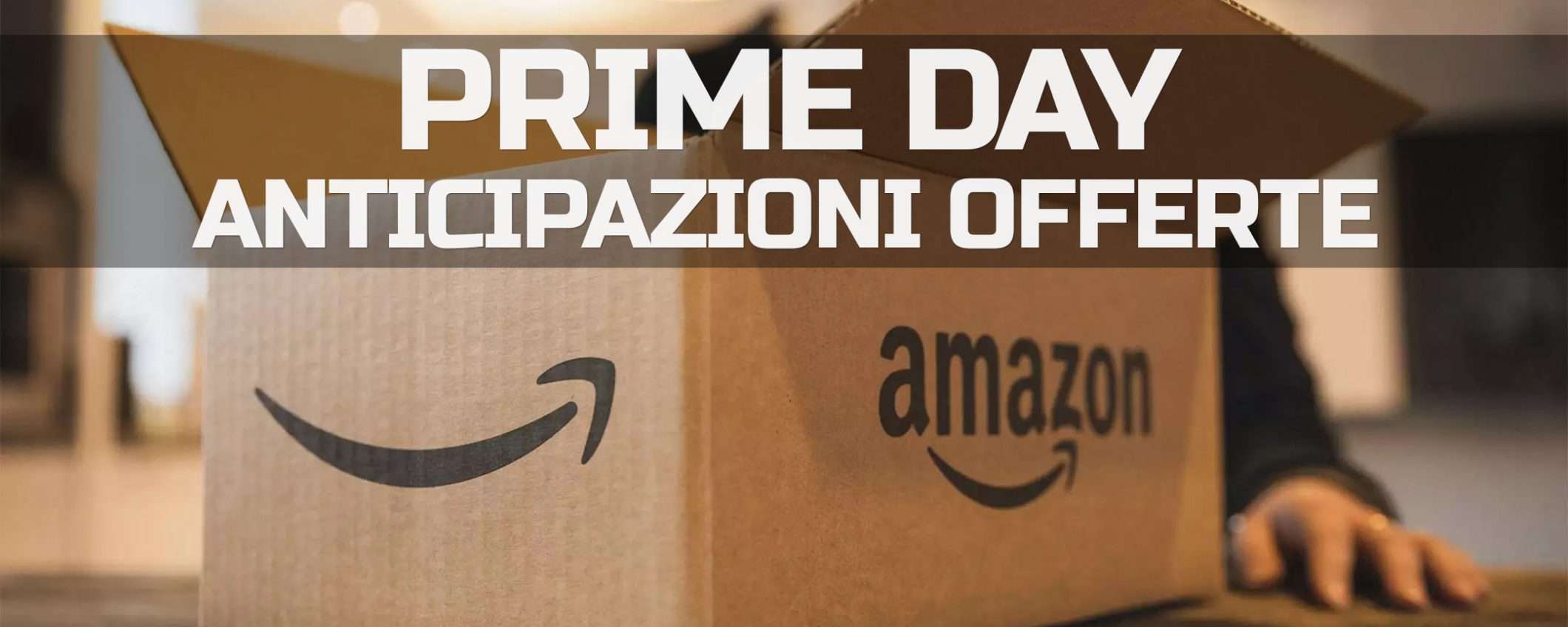 Amazon Prime Day: un'anticipazione sulle offerte