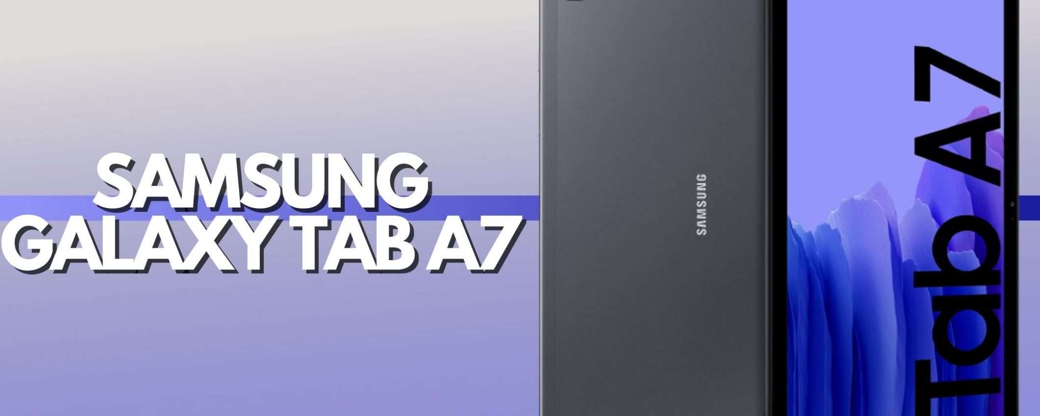 Samsung Galaxy Tab A7: un tablet perfetto (-60€)