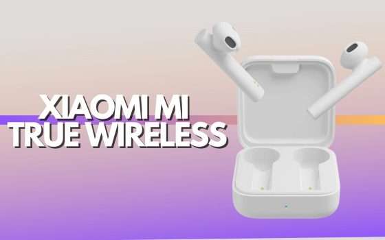 Xiaomi Mi True Wireless: poco più di 20€ per le cuffie BOMBA