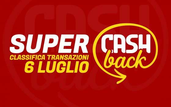 Super Cashback, classifica 6 luglio: colpo di coda