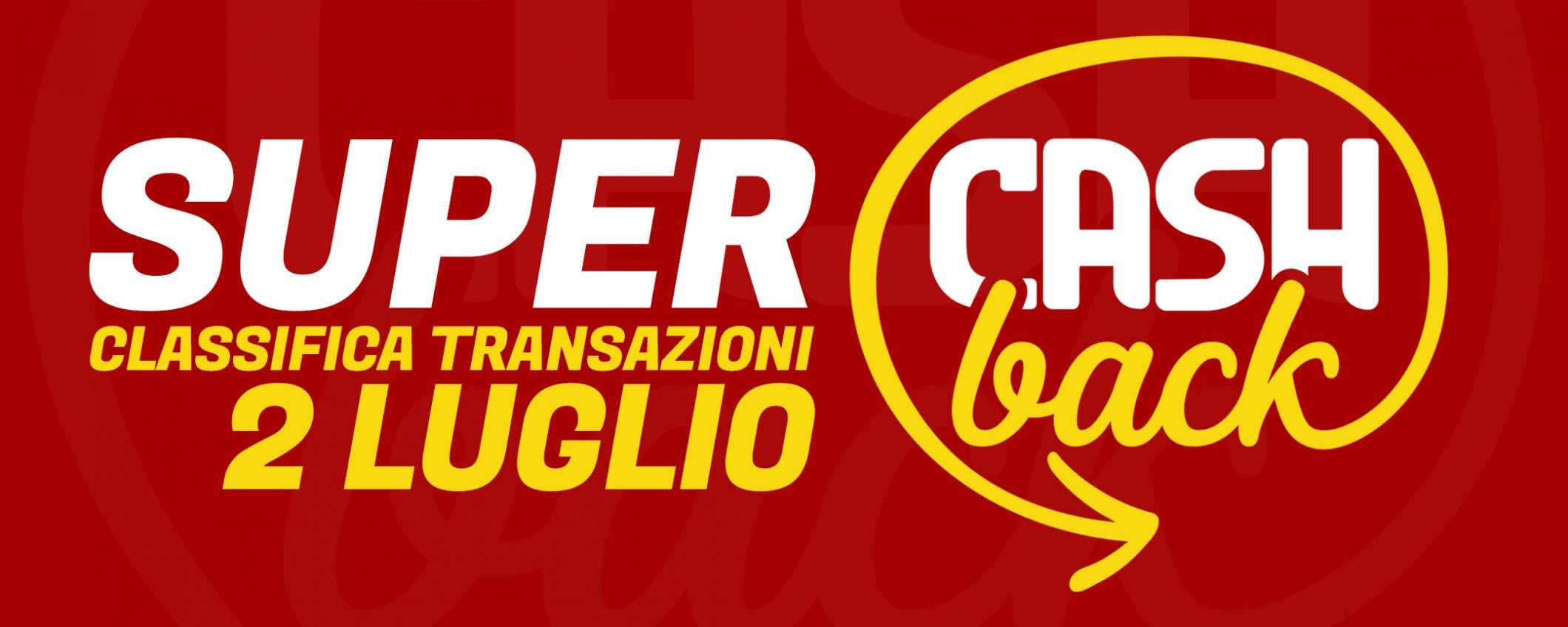 Super Cashback, classifica 2 luglio: assestamento