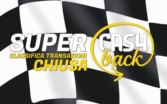 Super Cashback: la classifica è chiusa, ufficiale