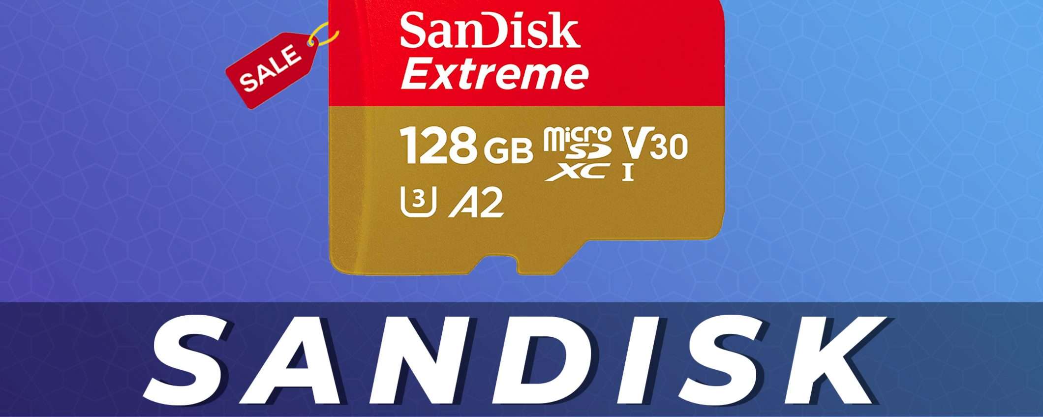 SanDisk Extreme microSD da 128 GB a metà prezzo (-55%)