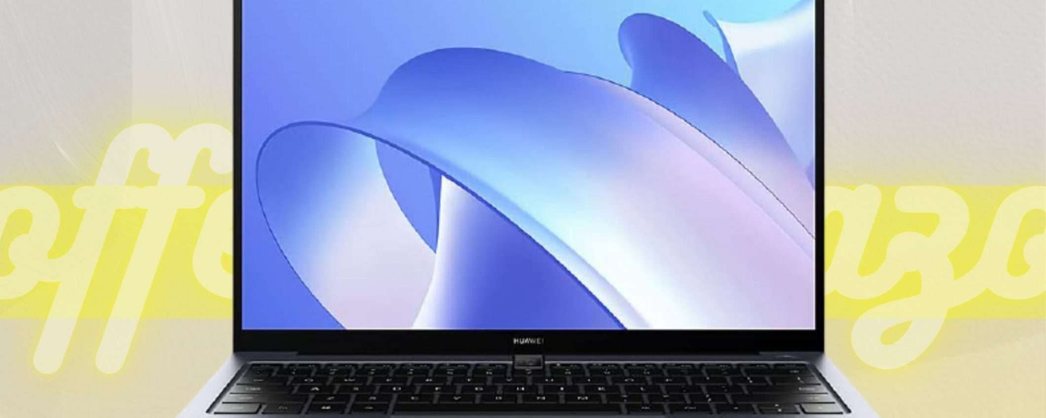 Huawei Matebook 14 2021 al MINIMO STORICO: uno spettacolo