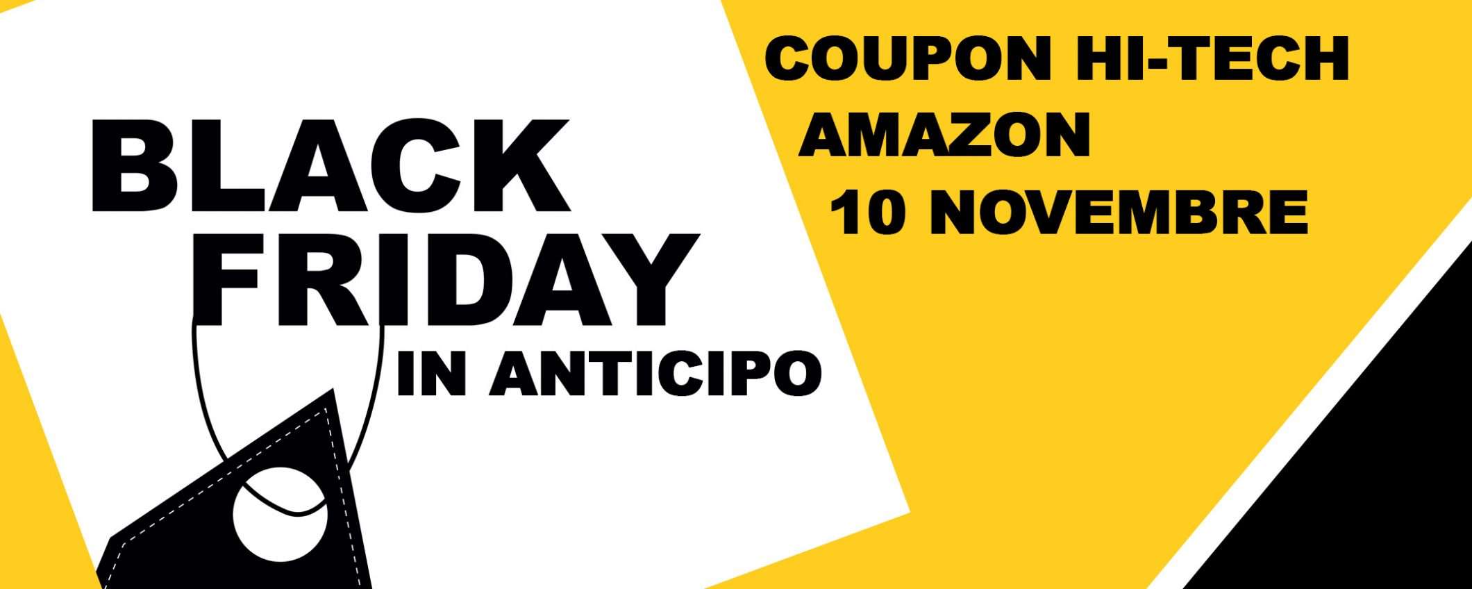 Black Friday in anticipo: coupon hi-tech Amazon (10/11)