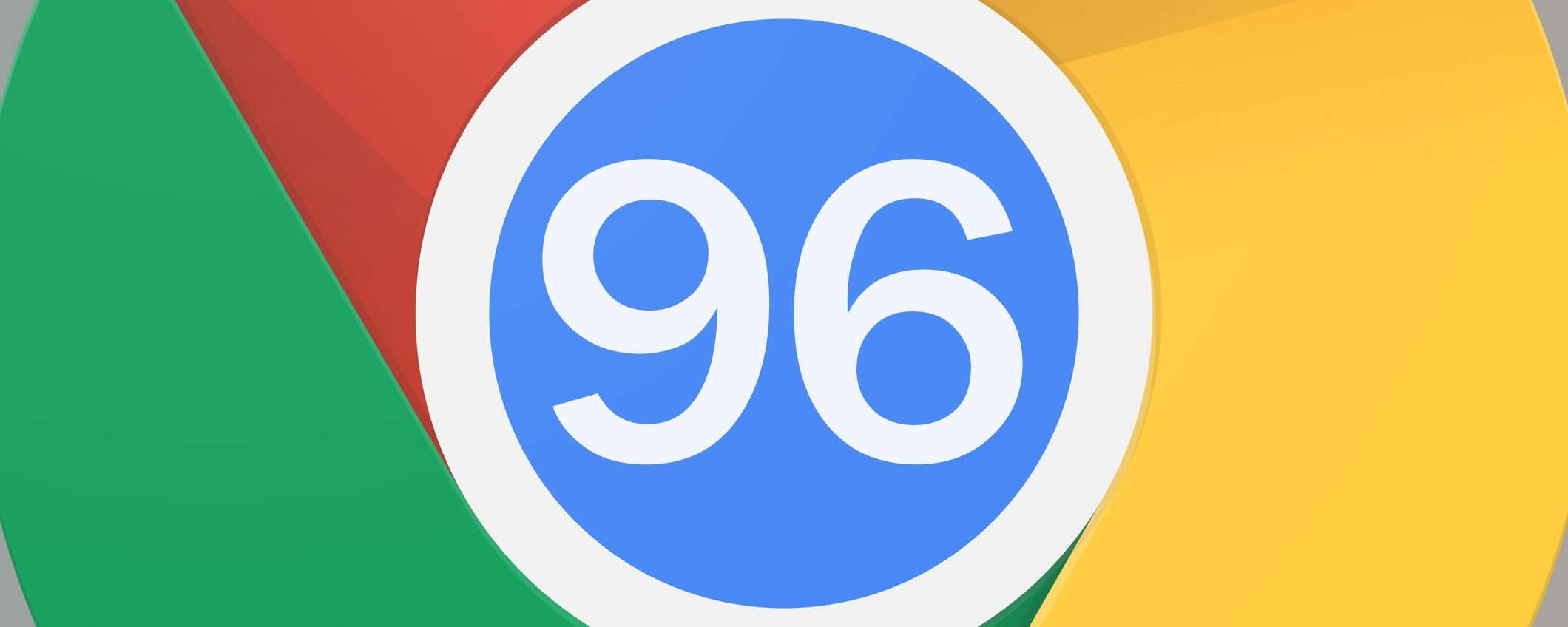 Chrome 96 in download: le novità più importanti