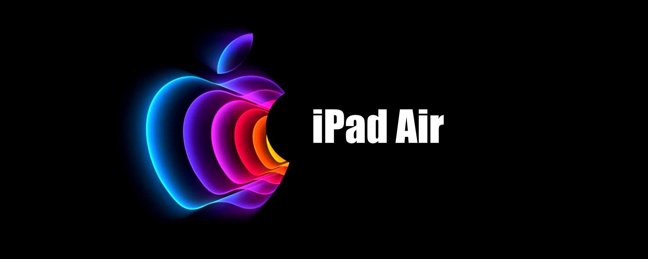 Apple annuncia un nuovo iPad Air con chip M1