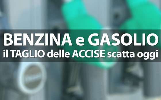 Benzina e gasolio: il taglio delle accise da oggi