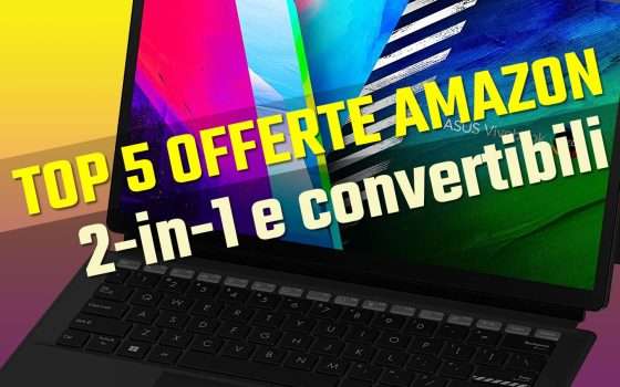 Amazon: i migliori 2-in-1 e convertibili in sconto