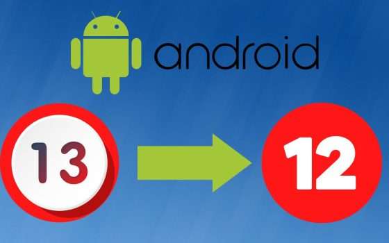 Il downgrade da Android 13 ad Android 12 è possibile solo in un caso