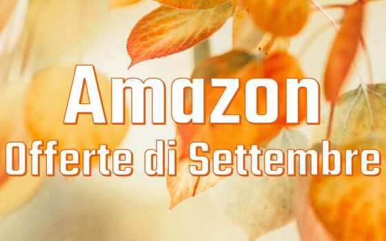 Offerte di Settembre Amazon: gli affari da non perdere oggi