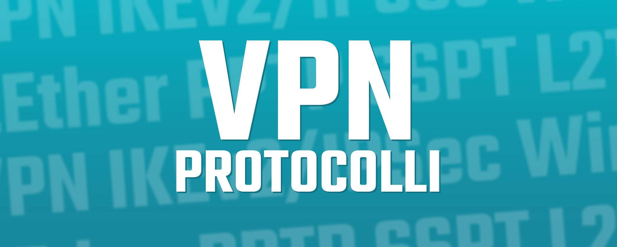 VPN e protocolli: qual è il migliore?