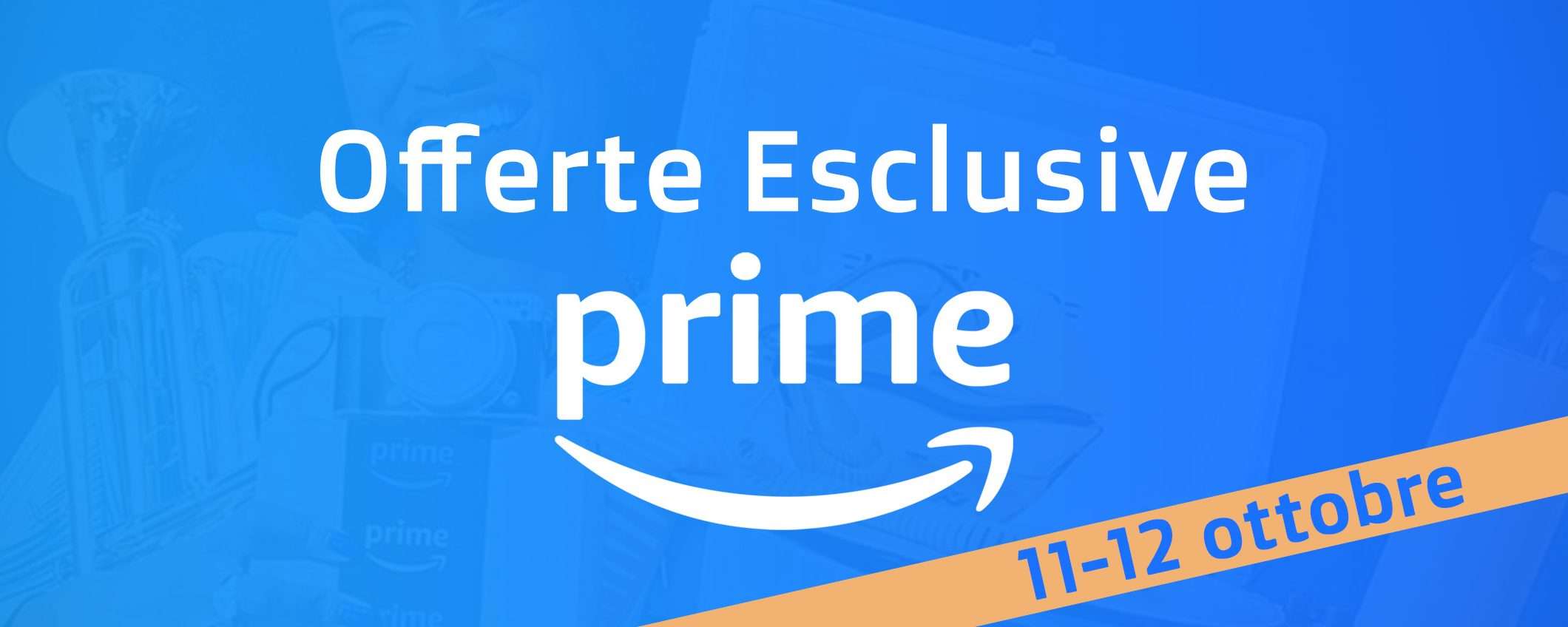 Offerte Esclusive Prime: come farsi trovare pronti