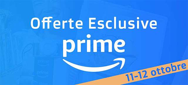 Offerte Esclusive Prime: l'evento Amazon dell'11 e 12 ottobre