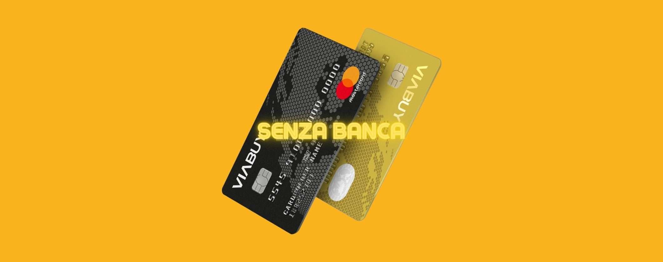 Scegli VIABUY: hai un conto con Prepaid MasterCard senza banca