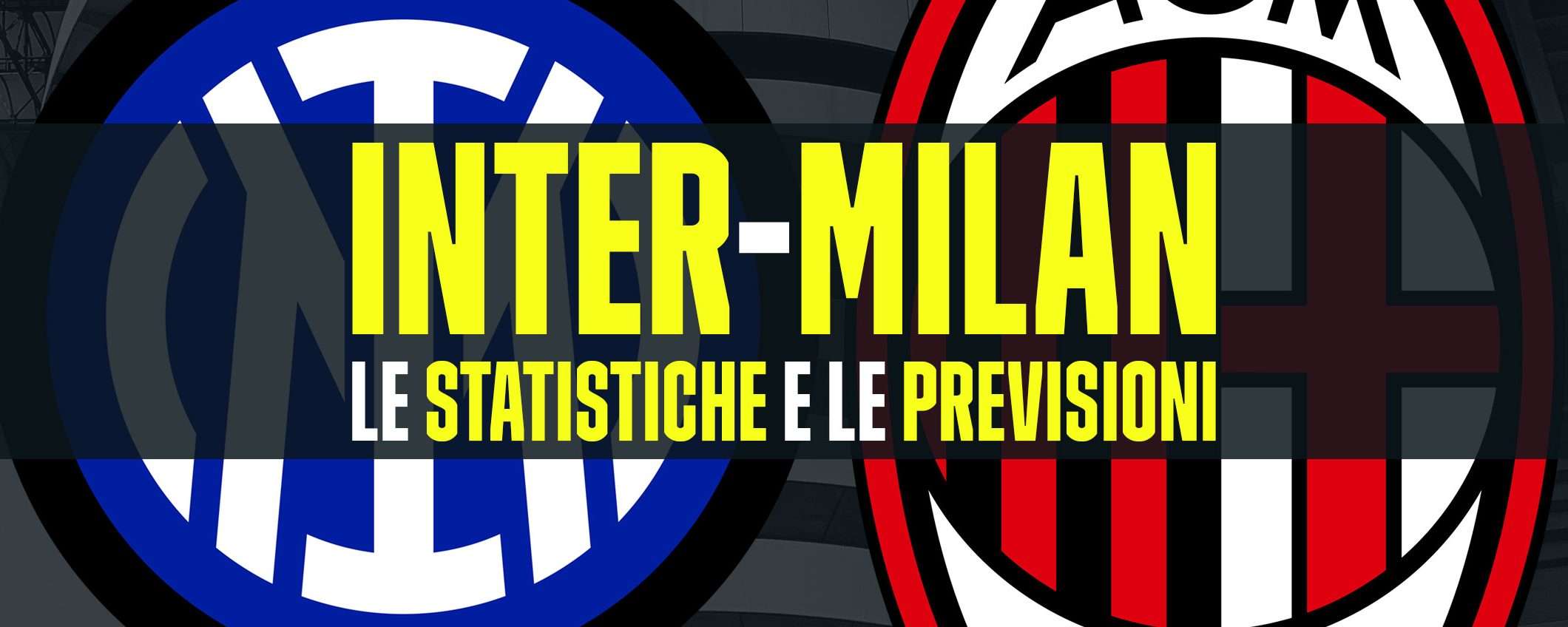 Inter-Milan: statistiche e previsioni sul derby