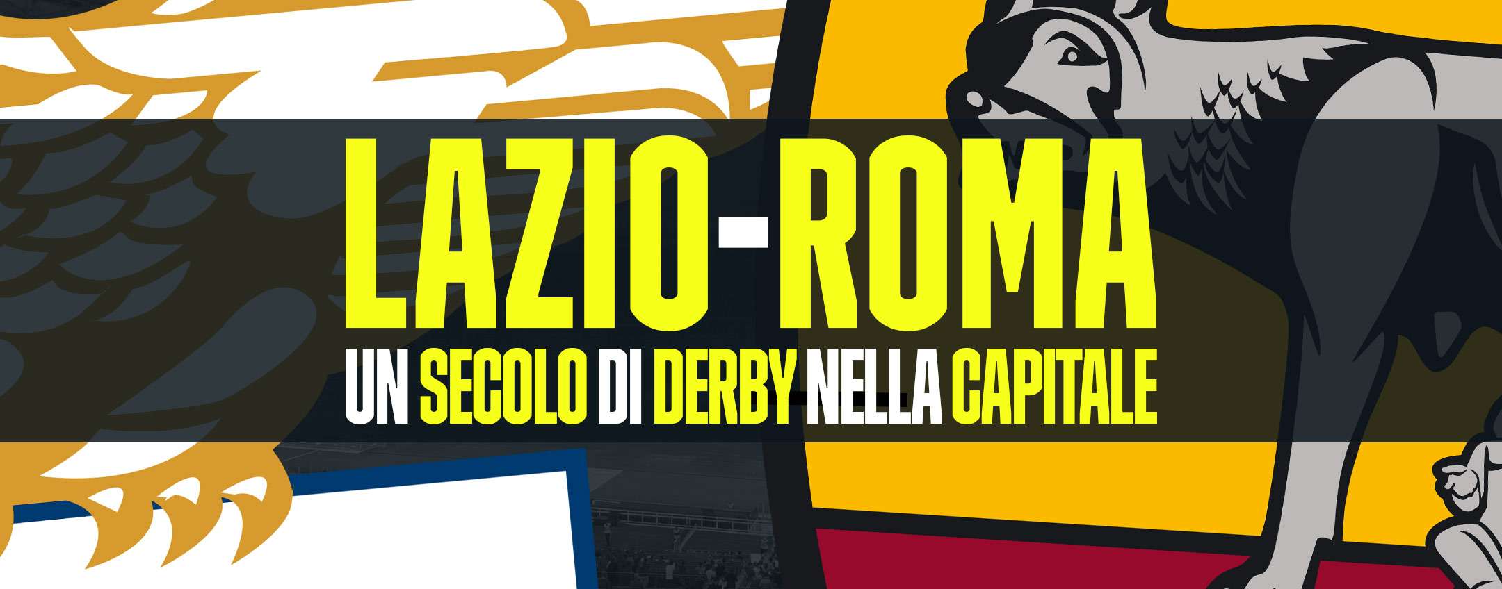 Lazio Roma Nella Storia Un Secolo Di Derby