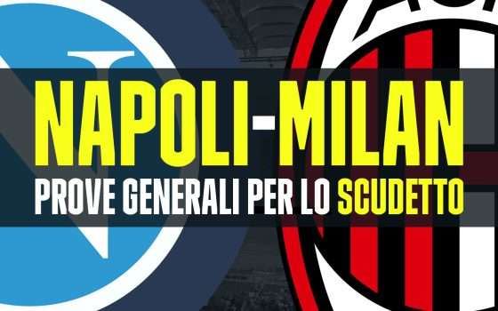 Napoli-Milan: prove generali per lo scudetto