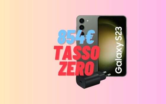 Samsung Galaxy S23 256G: solo 854€ e Tasso Zero su Amazon