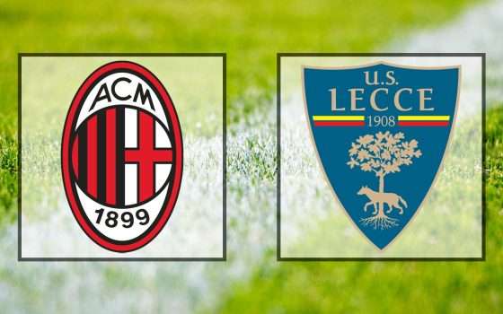 Come vedere Milan-Lecce in streaming (Serie A)