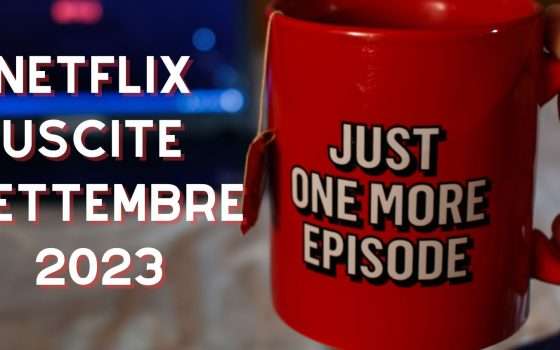 Netflix: serie TV e film in uscita a settembre 2023