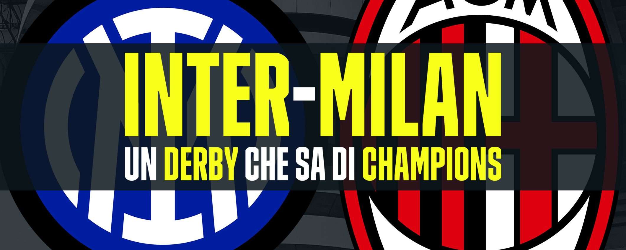 Inter-Milan, un derby che sa di Champions