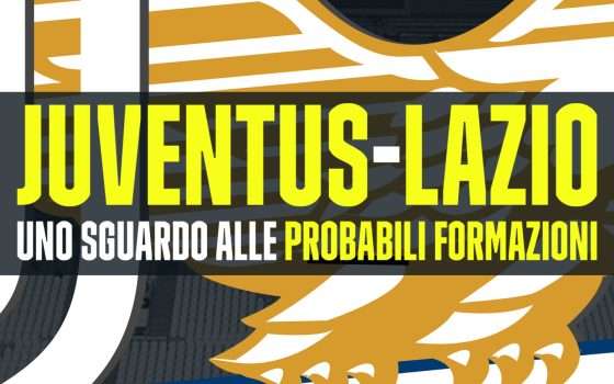 Juventus-Lazio: queste le probabili formazioni