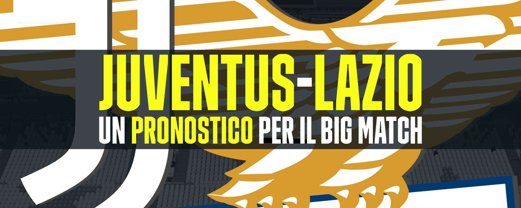 Juventus-Lazio: un pronostico per il big match