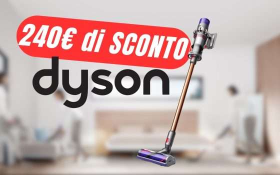 240€ di SCONTO per l'Aspirapolvere Dyson Cyclone V10 Absolute!