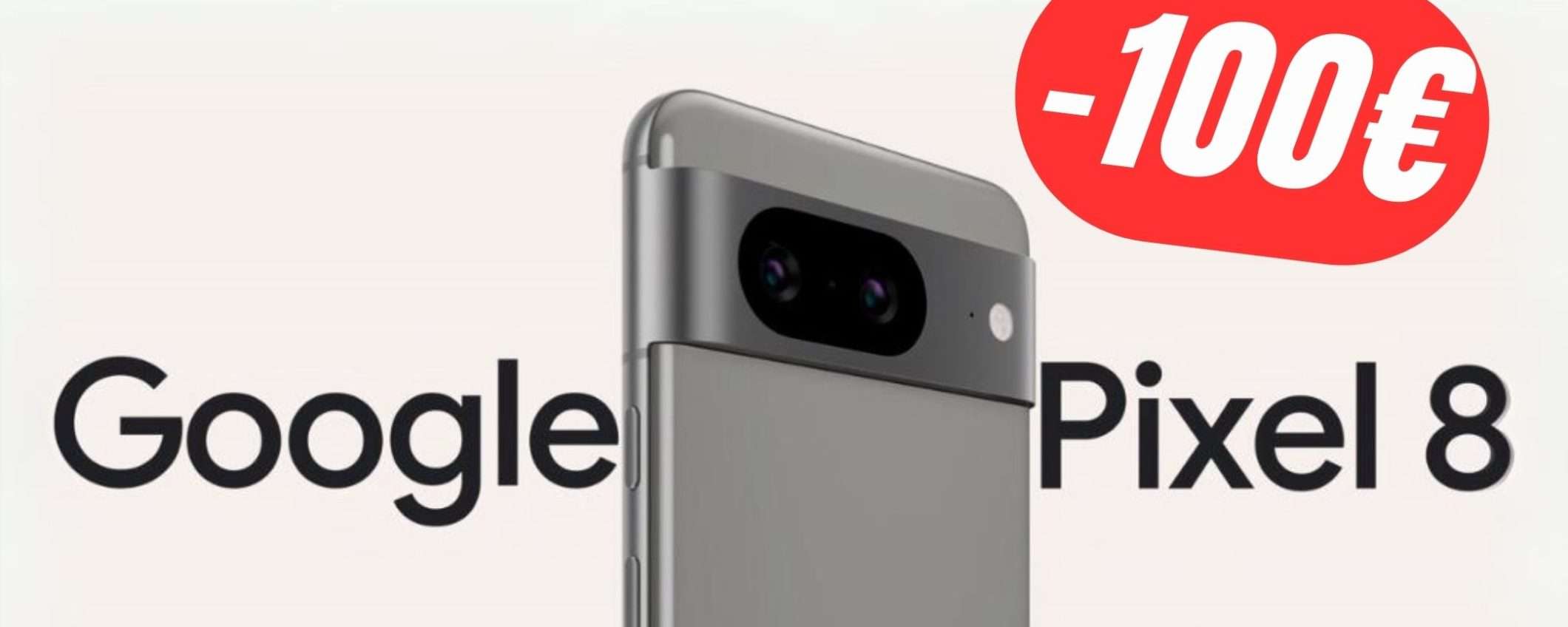 Google Pixel 8 a 100€ in MENO su Amazon!