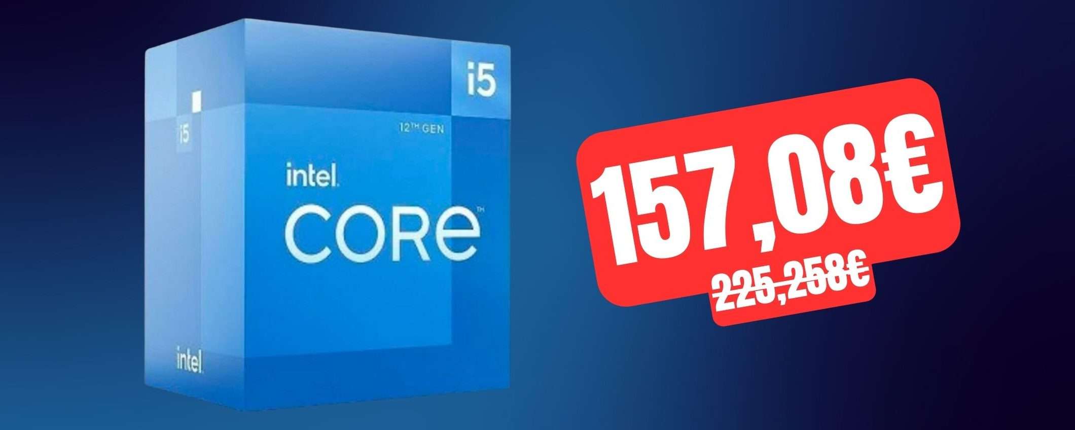 Intel Core i5 di 12a generazione in offerta al MINIMO STORICO su Amazon