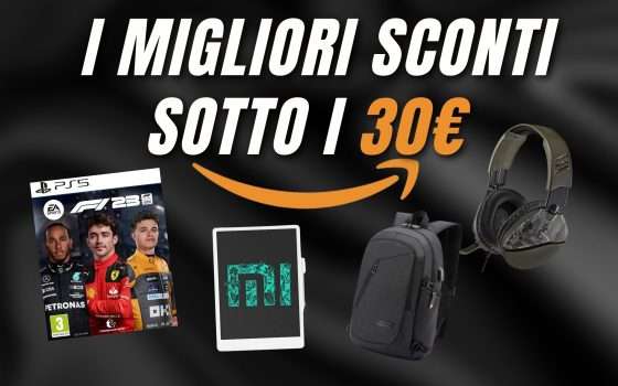 Festa degli SCONTI a MENO di 30€ su Amazon!