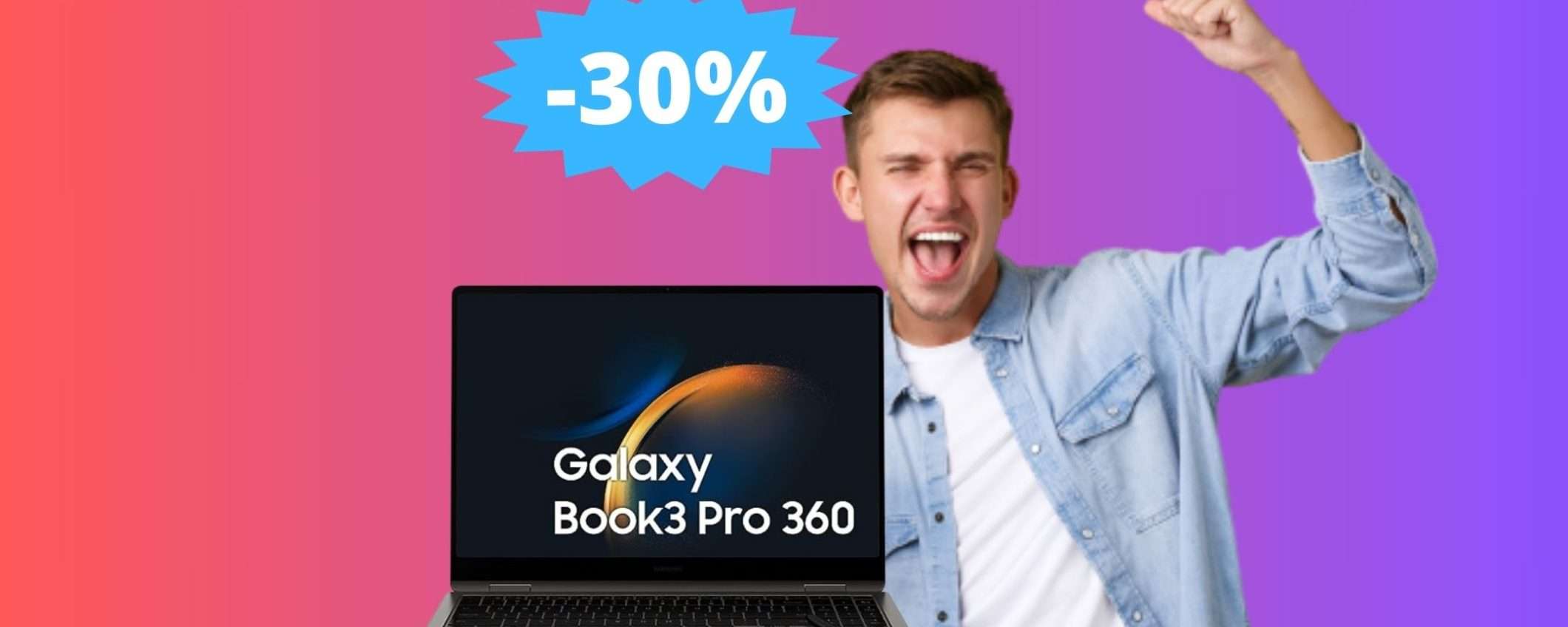 Samsung Galaxy Book3 Pro 360: sconto ASSURDO di 700 euro